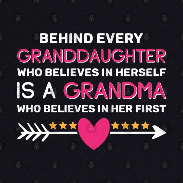 Behind every granddaughter who believes in herself a grandma by SHAMRDN